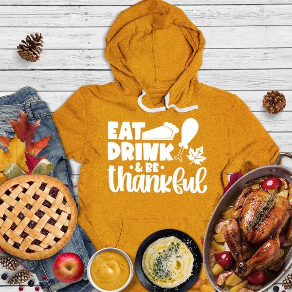 Eat Drink & Be Thankful Version 2 Hoodie_7781