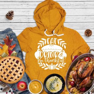 Eat Drink & Be Thankful Version 4 Hoodie_8686