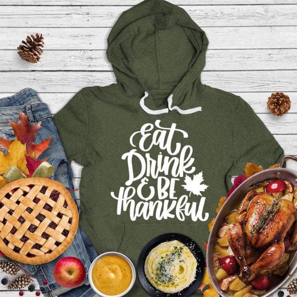 Eat Drink & Be Thankful Version 3 Hoodie_7239