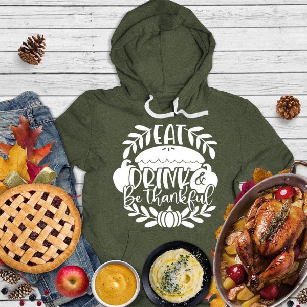 Eat Drink & Be Thankful Version 4 Hoodie_8686