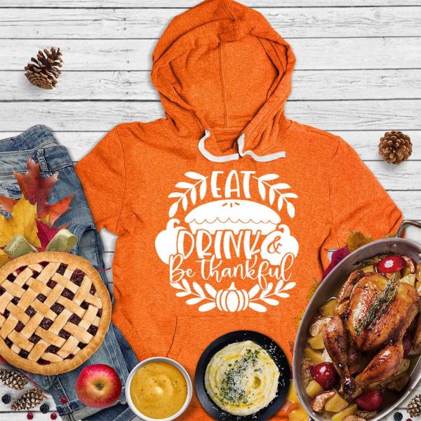 Eat Drink & Be Thankful Version 4 Hoodie_8686