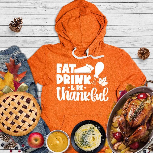 Eat Drink & Be Thankful Version 2 Hoodie_7781