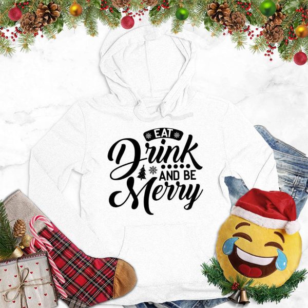 Eat Drink And Be Merry Hoodie_8992