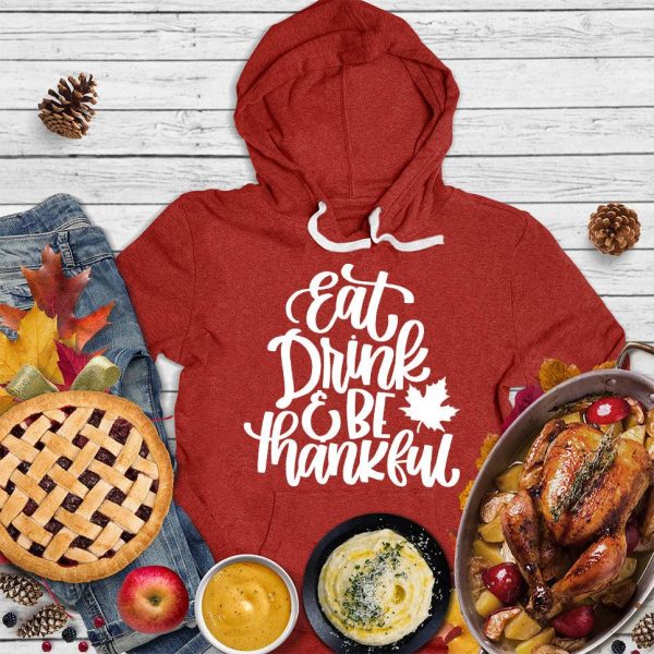 Eat Drink & Be Thankful Version 3 Hoodie_7239