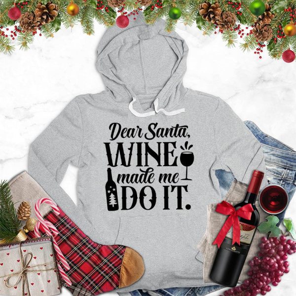 Dear Santa Wine Made Me Do It Hoodie_5003