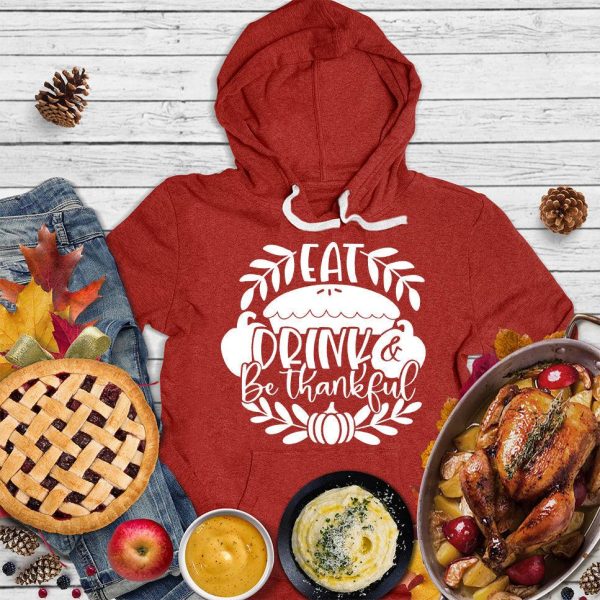 Eat Drink & Be Thankful Version 4 Hoodie_8686