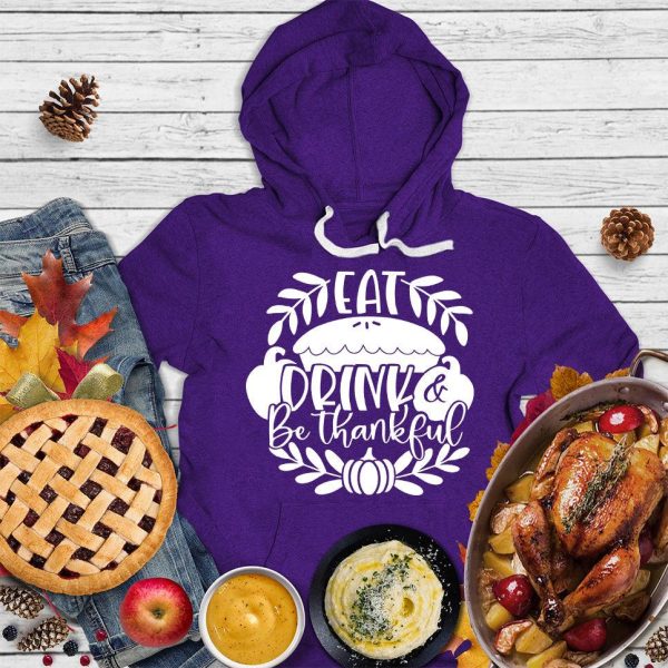 Eat Drink & Be Thankful Version 4 Hoodie_8686