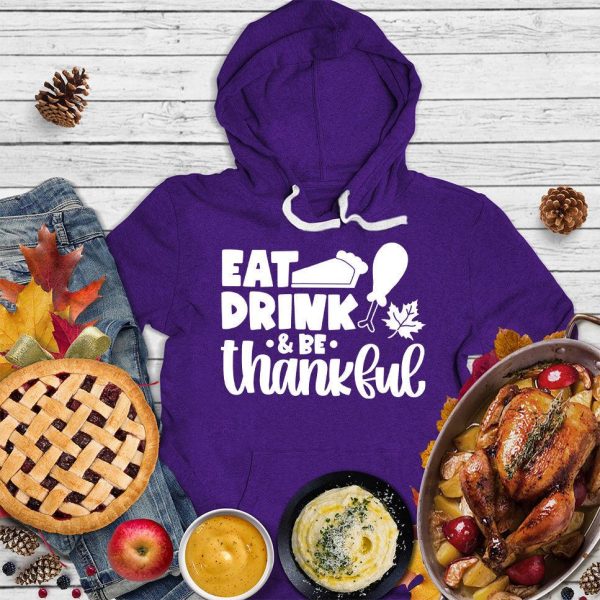 Eat Drink & Be Thankful Version 2 Hoodie_7781