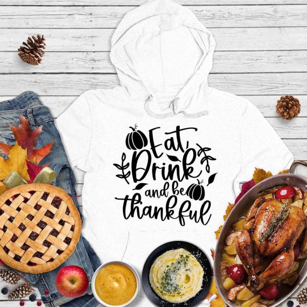 Eat Drink And Be Thankful Hoodie_2282