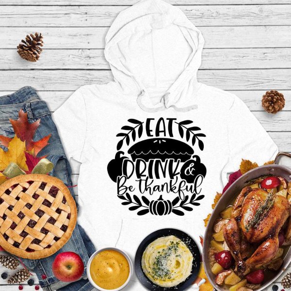 Eat Drink & Be Thankful Version 4 Hoodie_8686